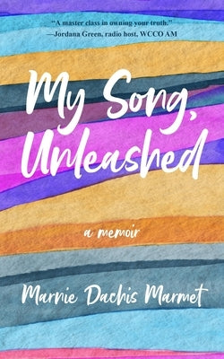 My Song, Unleashed by Marmet, Marnie Dachis