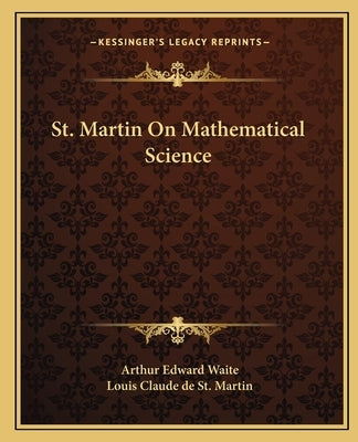 St. Martin on Mathematical Science by Waite, Arthur Edward