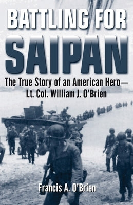 Battling for Saipan by O'Brien, Francis a.