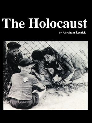 The Holocaust by Resnick, Abraham