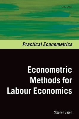 Econometrics Methods for Labour Economics by Bazen, Stephen