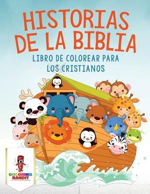 Historias De La Biblia: Libro De Colorear Para Los Cristianos by Coloring Bandit