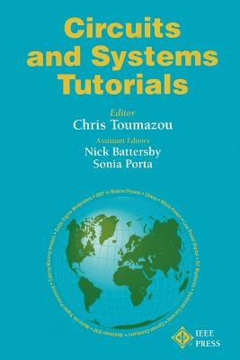 Circuits and Systems Tutorials by Toumazou, Chris
