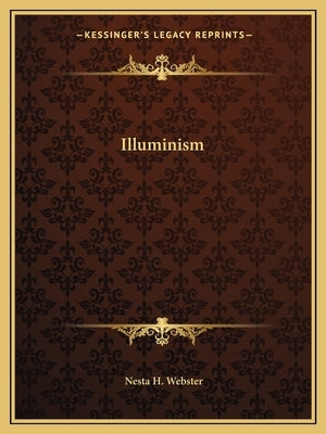 Illuminism by Webster, Nesta H.