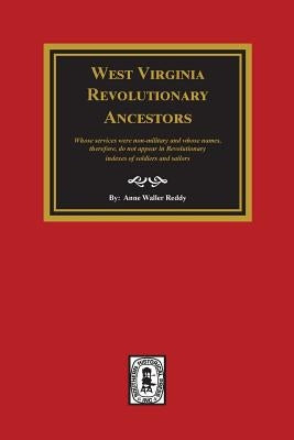 West Virginia Revolutionary Ancestors by Reddy, Anne Waller