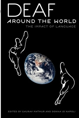 Deaf Around the World: The Impact of Language by Mathur, Gaurav
