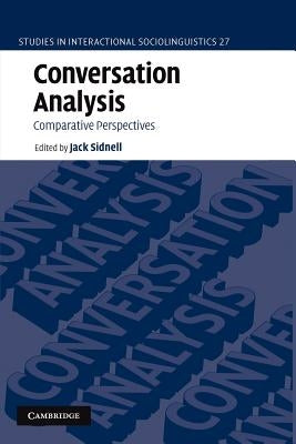 Conversation Analysis: Comparative Perspectives by Sidnell, Jack