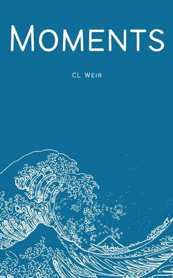 Moments by Weir, C. L.
