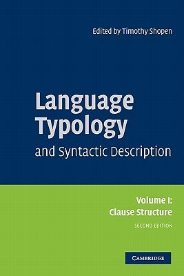 Language Typology and Syntactic Description: Volume 1, Clause Structure by Shopen, Timothy