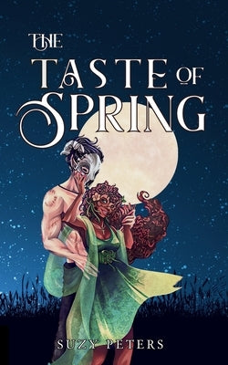 The Taste of Spring by Peters, Suzy