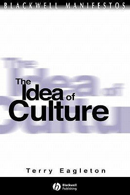 The Idea of Culture by Eagleton, Terry