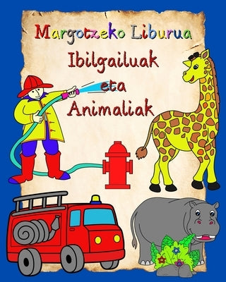 Ibilgailuak eta Animaliak Margotzeko Liburua: Kotxe eta animaliekin orriak, 3 urtetik gorako haurrentzat by Kim, Maryan Ben