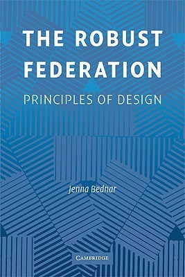 The Robust Federation: Principles of Design by Bednar, Jenna