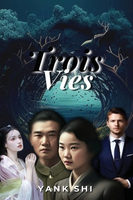 Trois Vies by Shi, Yank