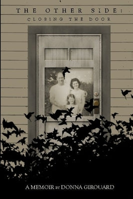 The Other Side: Closing the Door by Girouard, Donna