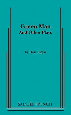 Green Man and Other Plays by Nigro, Don