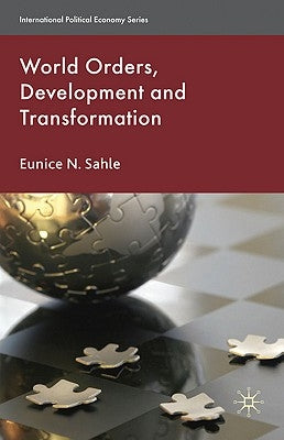 World Orders, Development and Transformation by Sahle, E.