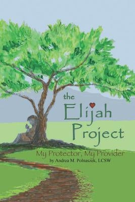 The Elijah Project: My Protector, My Provider by Rambo, Christina