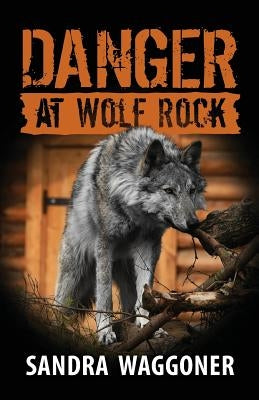 Danger at Wolf Rock by Waggoner, Sandra