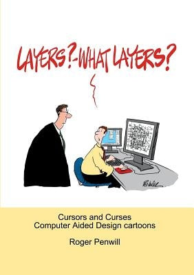 Layers? - What Layers? by Penwill, Roger