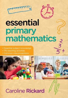 Essential Primary Mathematics by Rickard, Caroline