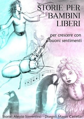 Storie per bambini liberi - Vol.1 by Sorrentino, Alessio