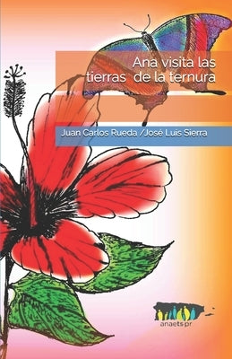 Ana visita las tierras de la ternura by Sierra, Jos&#233; Luis