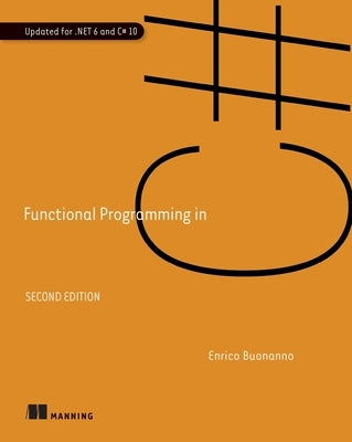 Functional Programming in C#, Second Edition by Buonanno, Enrico