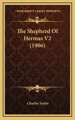 The Shepherd of Hermas V2 (1906) by Taylor, Charles