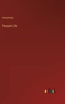 Peasant Life by Anonymous
