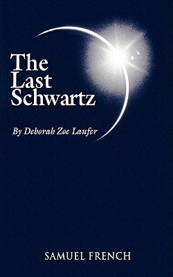 The Last Schwartz by Laufer, Deborah Zoe