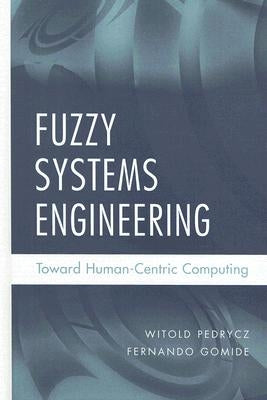 Fuzzy Systems Engineering by Pedrycz, Witold