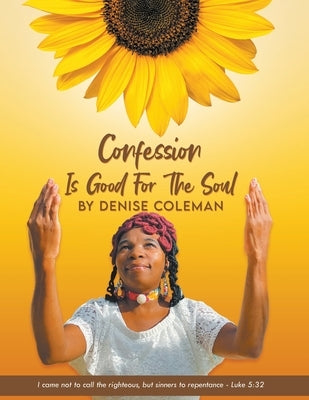 Confession Is Good For The Soul by Coleman, Denise