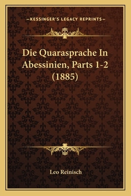 Die Quarasprache In Abessinien, Parts 1-2 (1885) by Reinisch, Leo