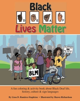 Black Deaf Lives Matter: A fun coloring & activity book about Black Deaf life, history, culture & sign language by Richardson, Shawn