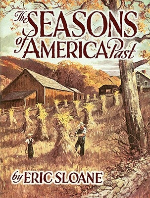 The Seasons of America Past by Sloane, Eric