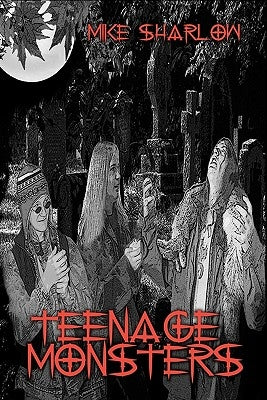 Teenage Monsters by Sharlow, Mike