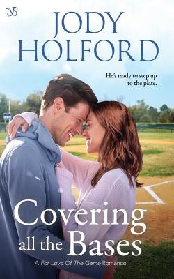 Covering All the Bases by Holford, Jody