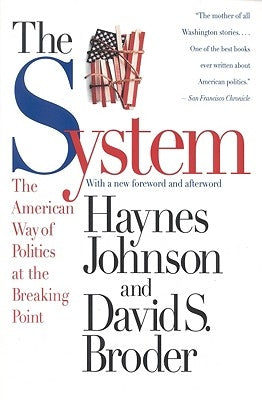 The System: The American Way of Politics at the Breaking Point by Broder, David S.