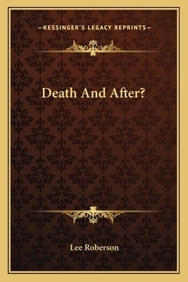 Death and After? by Roberson, Lee