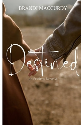 Destined by MacCurdy, Brandi