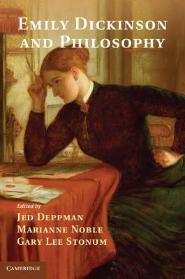 Emily Dickinson and Philosophy by Deppman, Jed
