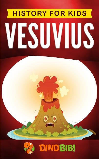 History for kids: Vesuvius by Publishing, Dinobibi
