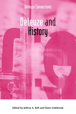 Deleuze and History by Bell, Jeffrey a.