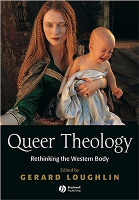 Queer Theology by Loughlin, Gerard