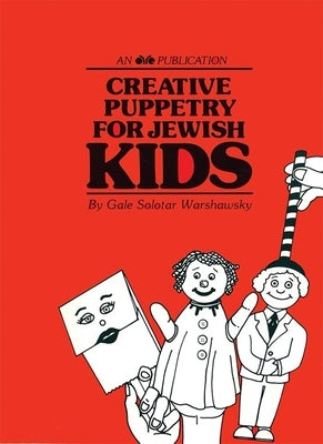 Creative Puppetry for Jewish Kids by House, Behrman