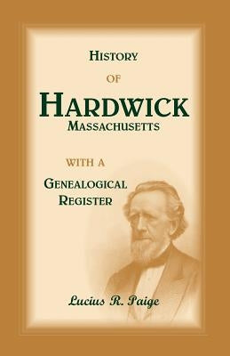 History of Hardwick, Massachusetts by Paige, Lucius R.