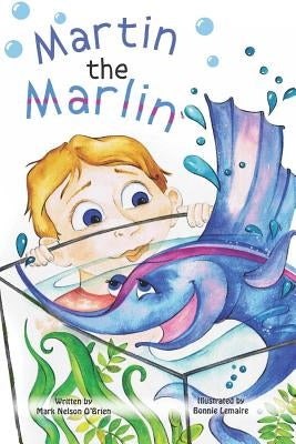 Martin the Marlin by O'Brien, Mark Nelson