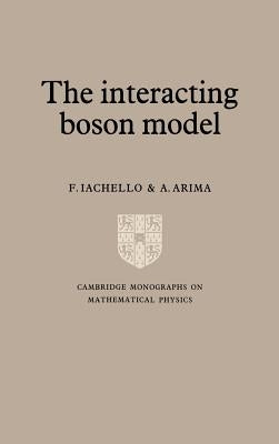 The Interacting Boson Model by Iachello, F.