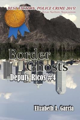Border Ghosts: Deputy Ricos Tale 4 by Probst, Judith S.